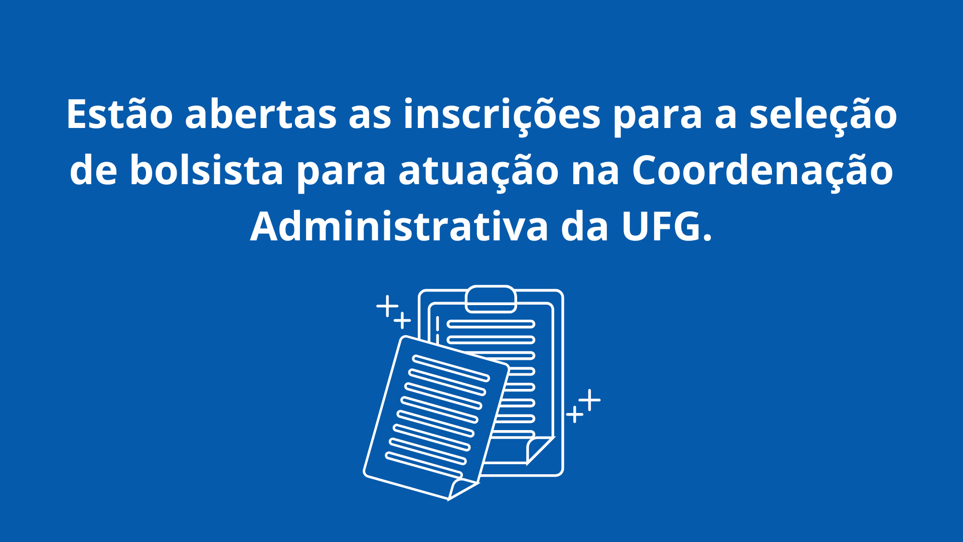 Imagem da publicação: Seleção de bolsista para a Coordenação Administrativa da FACE UFG