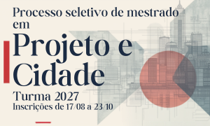 Imagem da publicação: Edital de Mestrado 2026 – PPG em Projeto e Cidade