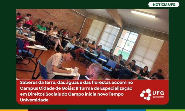 Imagem da publicação: Saberes da terra, das águas e das florestas ecoam no Campus Cidade de Goiás: II Turma de...