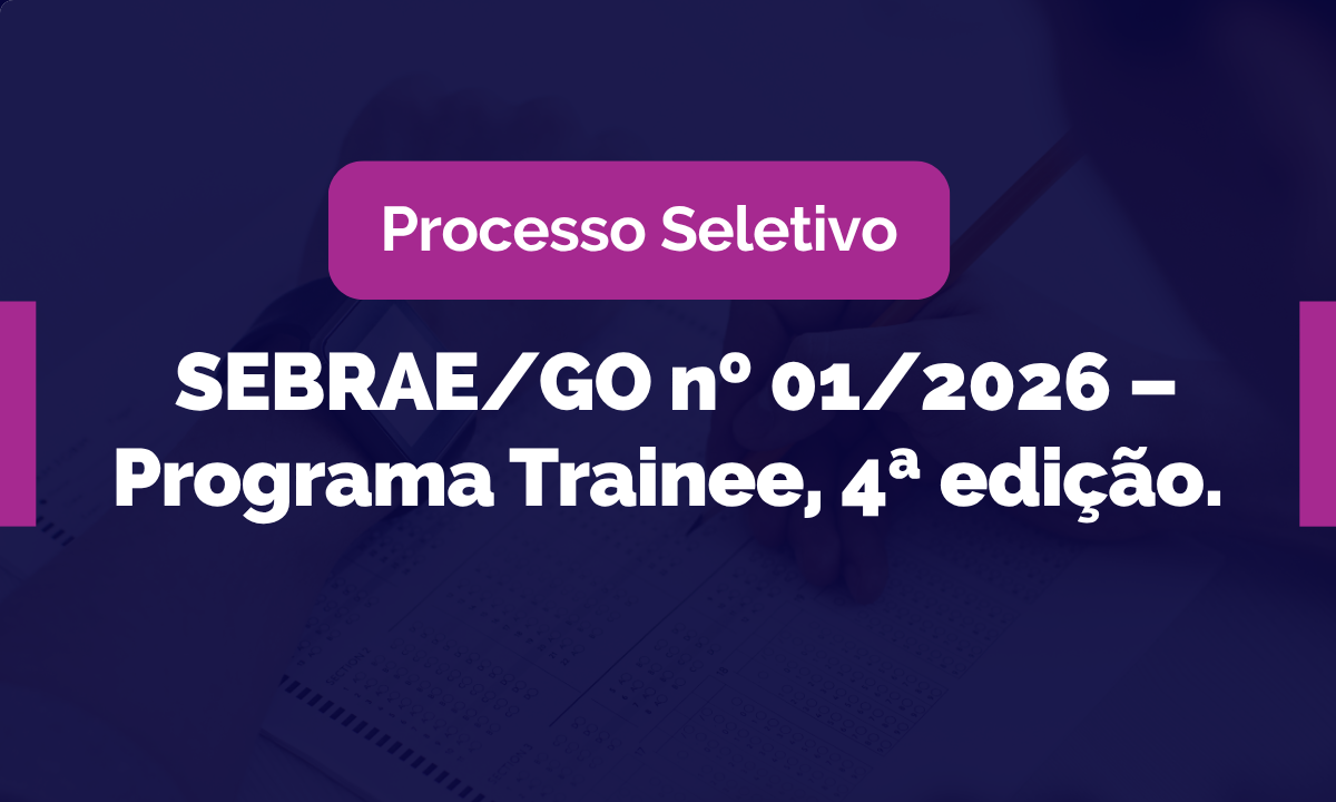 Imagem da publicação: Trainee Sebrae Goiás: 6 vagas com salário de R$ 5,5 mil