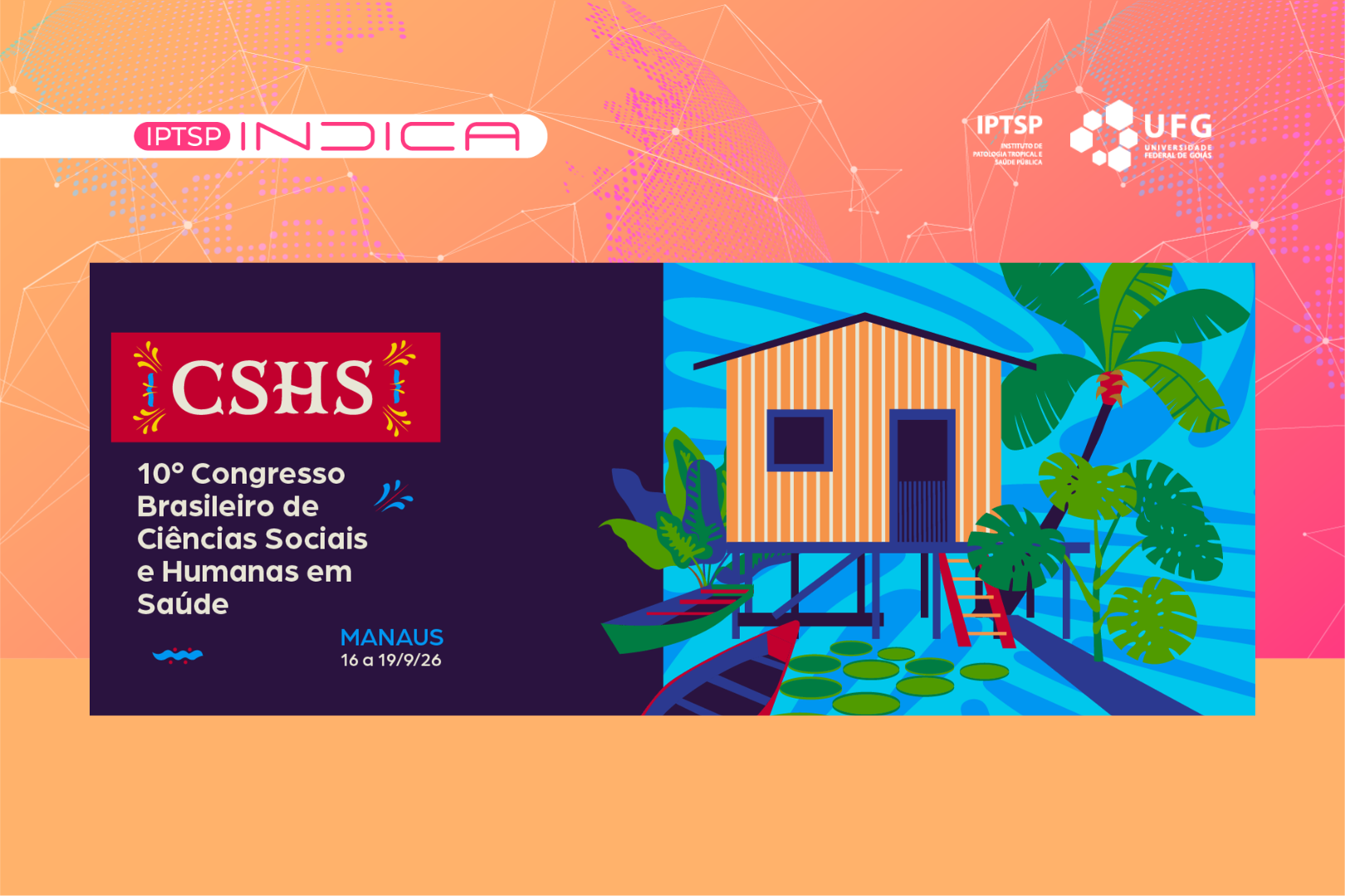 Imagem da publicação: IPTSP INDICA - 10º Congresso Brasileiro de Ciências Sociais e Humanas em Saúde da Abrasco