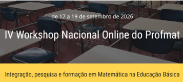 Imagem da publicação: IV Workshop Online do PROFMAT nos dias 17, 18 e 19 de setembro de 2026